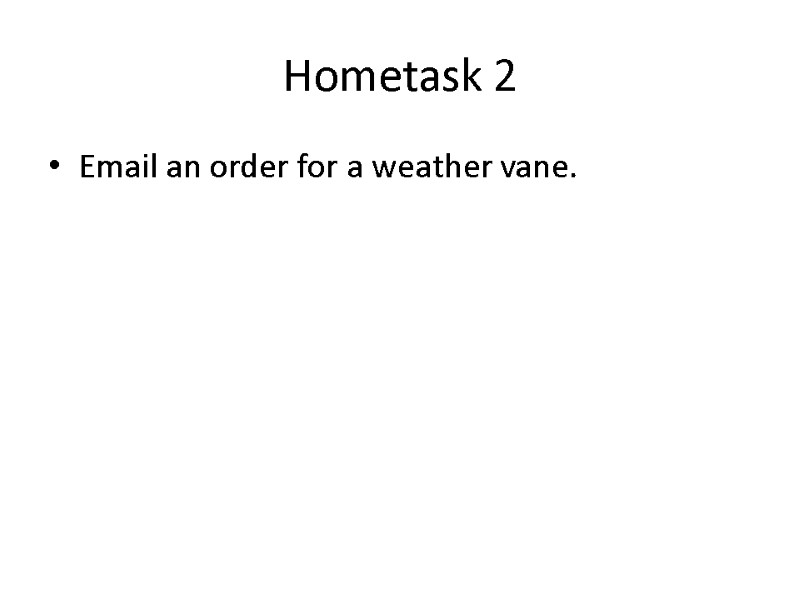Hometask 2 Email an order for a weather vane.